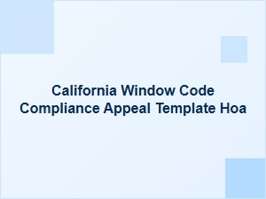 How to Appeal Hoa Window Code Compliance in California